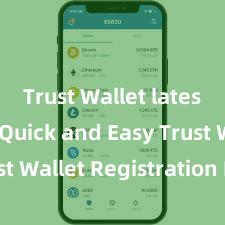 Trust Wallet latest news Quick and Easy Trust Wallet Registration Process